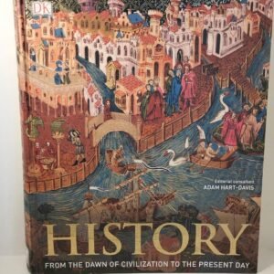 History: From the Dawn of Civilization to the Present Day