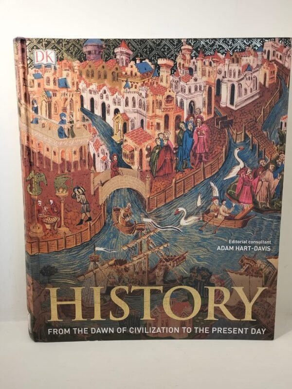 History: From the Dawn of Civilization to the Present Day